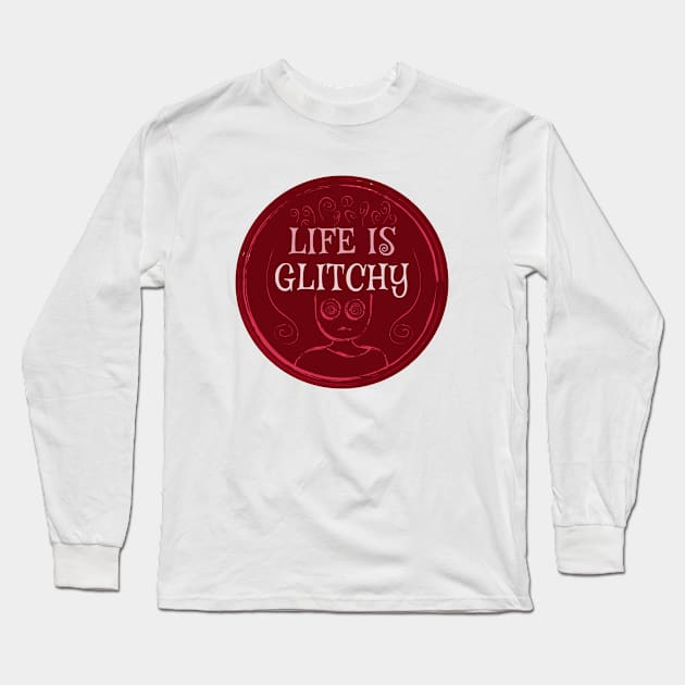 Life is glitchy... Long Sleeve T-Shirt by Truthfully